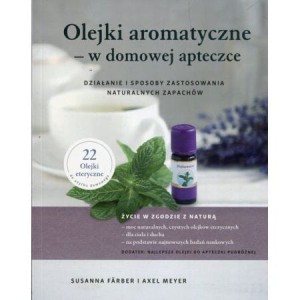 "Olejki aromatyczne w domowej apteczce" S. Farber, A Meyer